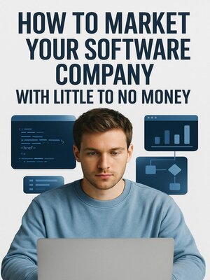 cover image of How to Market Your Software Company with Little to No Money